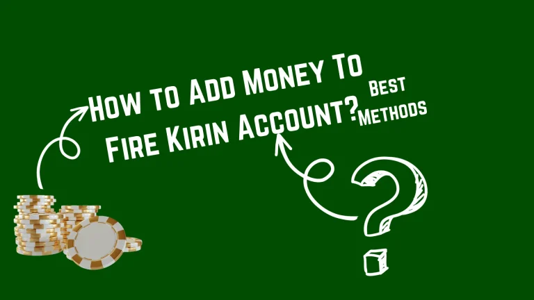 How to Add Money To The Fire Kirin Account?
