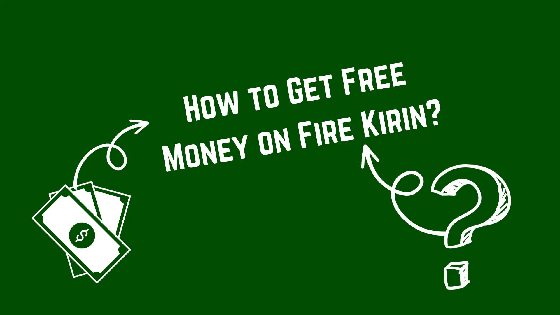 How to Get Free Money on Fire Kirin