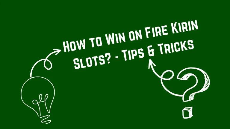 How to Win on Fire Kirin Slots?